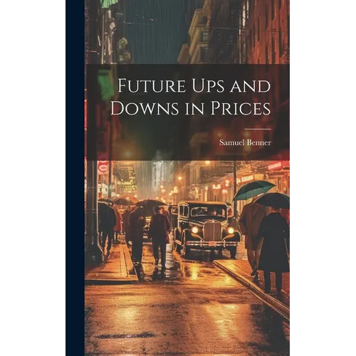 Future ups and Downs in Prices - Hardcover