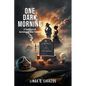 One Dark Morning: The True Story of Surviving a Fallen Trooper - Paperback