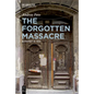 The Forgotten Massacre: Budapest in 1944 - Paperback