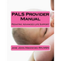 PALS Provider Manual: Pediatric Advanced Life Support - Paperback