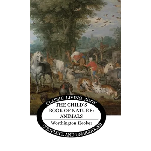 The Child's Book of Nature: Animals - Hardcover