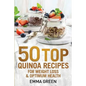 50 Top Quinoa Recipes: For Weight Loss and Optimum Health - Paperback
