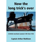 Now the Long Trick's Over - Paperback