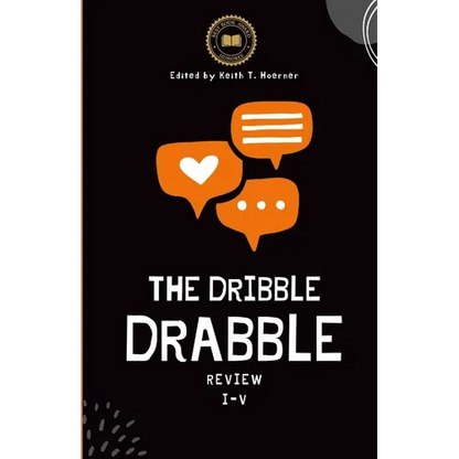 The Dribble Drabble Review Anthology 1: Issues I - V - Paperback