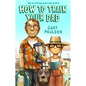 How to Train Your Dad - Hardcover