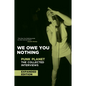 We Owe You Nothing: Expanded Edition: Punk Planet: The Collected Interviews - Hardcover