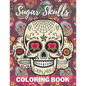 Sugar Skull Coloring Book: A Day of the Death Sugar Skulls Coloring Book With Big Skulls Designs Stress Reliving For Adults Relaxation - Paperback