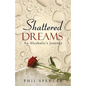 Shattered Dreams: An Alcoholic's Journey - Paperback