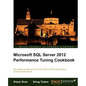 Microsoft SQL Server 2012 Performance Tuning Cookbook - Paperback