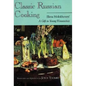 Classic Russian Cooking: Elena Molokhovets' A Gift to Young Housewives - Paperback