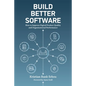 Build Better Software: How to Improve Digital Product Quality and Organizational Performance - Paperback