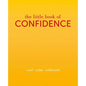 The Little Book of Confidence: Cool. Calm. Collected - Hardcover