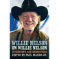 Willie Nelson on Willie Nelson: Interviews and Encounters - Paperback