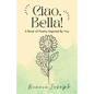 Ciao, Bella!: A Book of Poetry Inspired By You - Paperback