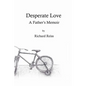 Desperate Love: A Father's Memoir - Paperback