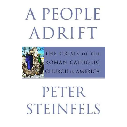A People Adrift: The Crisis of the Roman Catholic Church in America - Paperback