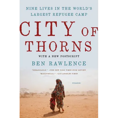 City of Thorns: Nine Lives in the World's Largest Refugee Camp - Paperback