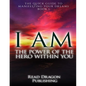 I Am: The Power of the Hero within You: Plus 3 bonus books: The Quick Guide to Manifesting You Dreams - Paperback