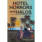 Hotel Horrors and Halos: and Other Unforgettable Hospitality Moments - Paperback