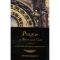 Prague in Black and Gold: Scenes from the Life of a European City - Paperback