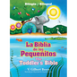 La Biblia de Los Pequeñitos / The Toddler's Bible (Bilingüe / Bilingual) - Hardcover