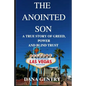 The Anointed Son: A True Story of Greed, Power and Blind Trust - Paperback
