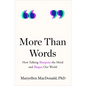 More Than Words: How Talking Sharpens the Mind and Shapes Our World - Hardcover
