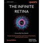 The Infinite Retina - Second Edition: Navigate Spatial Computing, Augmented and Mixed Reality, and the next tech revolution - Paperback