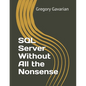 SQL Server Without All the Nonsense - Paperback
