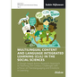 Multilingual Content and Language Integrated Learning (CLIL) in the Social Sciences: A Design-Based Action Research Approach to Teaching 21st Century - Paperback