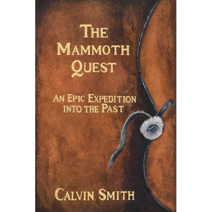 The Mammoth Quest: An Epic Expedition into the Past - Paperback