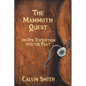 The Mammoth Quest: An Epic Expedition into the Past - Paperback