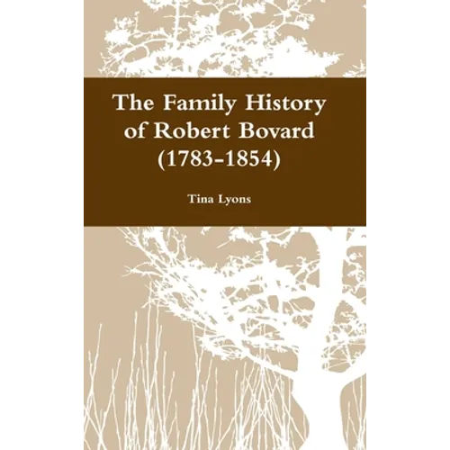 The Family History of Robert Bovard (1783-1854) - Hardcover
