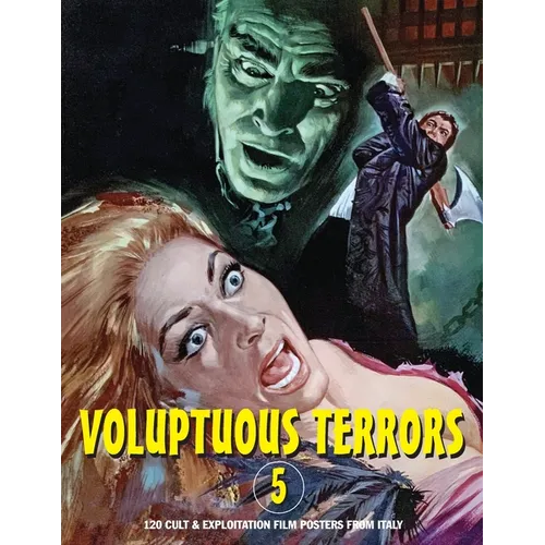 Voluptuous Terrors, Volume 5: 120 Cult & Exploitation Film Posters From Italy - Paperback