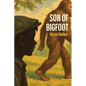Son of Bigfoot - Paperback