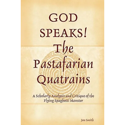 GOD SPEAKS The Pastafarian Quatrains - Paperback