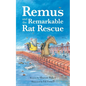 Remus and the Remarkable Rat Rescue: An Amazing Animal Adventure for Early Readers - Paperback