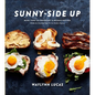 Sunny-Side Up: More Than 100 Breakfast & Brunch Recipes from the Essential Egg to the Perfect Pastry: A Cookbook - Hardcover