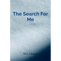 The Search For Me: Poems - Paperback