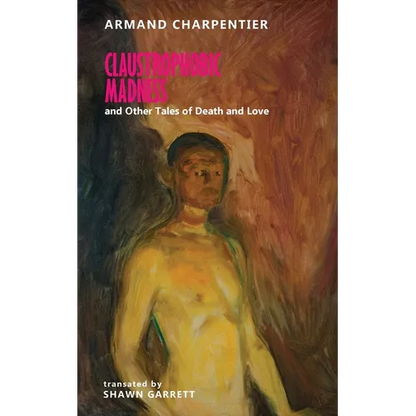 Claustrophobic Madness and Other Tales of Death and Love - Paperback