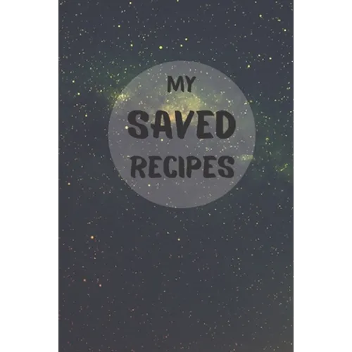 My Saved Recipes: Make Your Own Recipe Book - Paperback