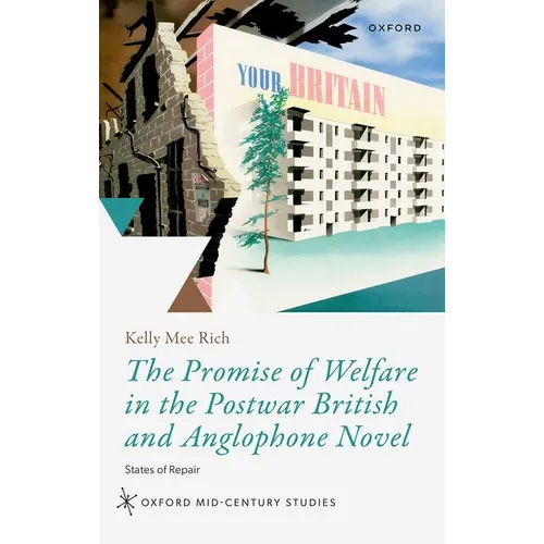 The Promise of Welfare in the Postwar British and Anglophone Novel: States of Repair - Hardcover