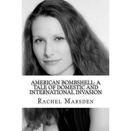 American Bombshell: A Tale Of Domestic And International Invasion - Paperback