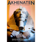 Akhenaten: The Heretic Pharaoh - Paperback