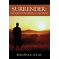 Surrender: The Forgotten Spiritual Discipline - Hardcover