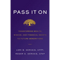 Pass It On: Transferring Wealth, Wisdom, and Financial Smarts to Future Generations - Paperback