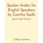 Spoken Arabic for English Speakers by Camilia Sadik: Speak Arabic Instantly - Paperback