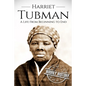 Harriet Tubman: A Life From Beginning to End - Paperback