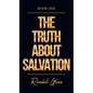 The Truth About Salvation - Hardcover