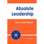 Absolute Leadership: The Six Competencies - Paperback